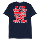 Kill The Buddha Shirt