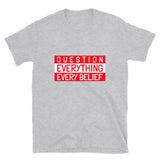 Question Your Beliefs Shirt