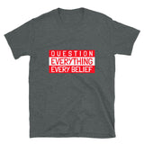 Question Your Beliefs Shirt